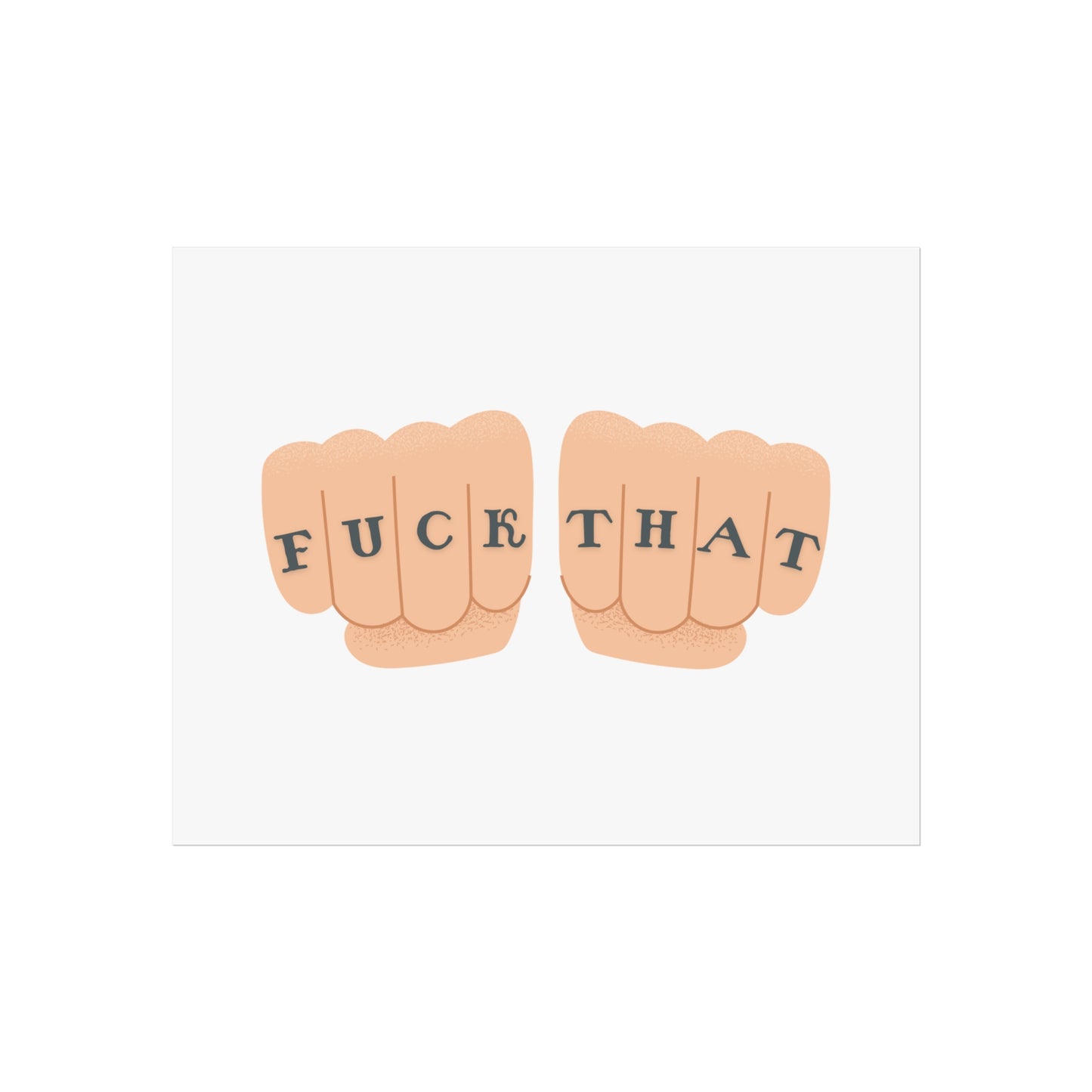 Tattoo Art Poster, Fuck That - Knuckle Tat Inspired, Humour Fine Art Poster