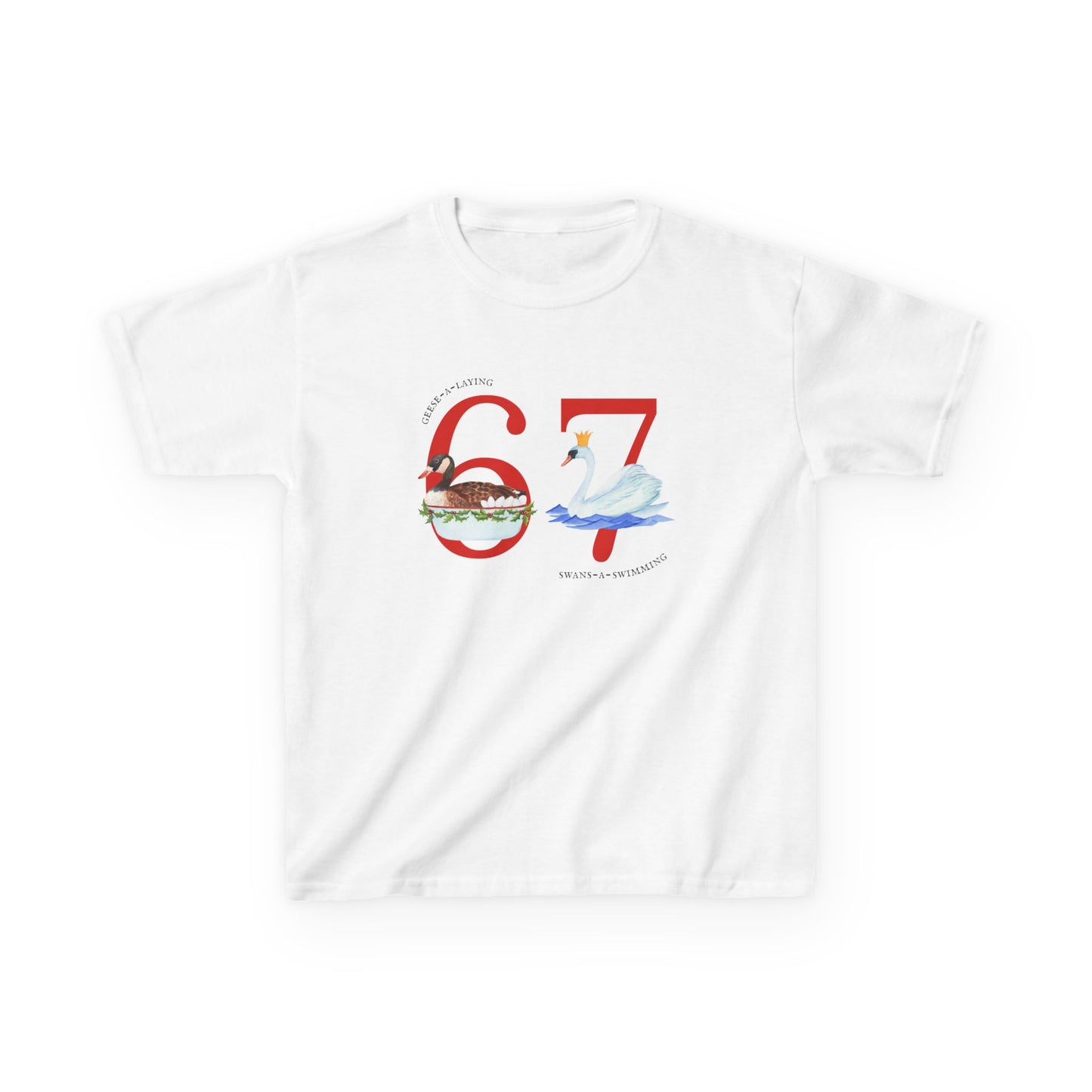 67 Christmas Kids Tee | Swans A Swimming, Geese A Laying Graphic, 12 Days Of Christmas Meme TShirt
