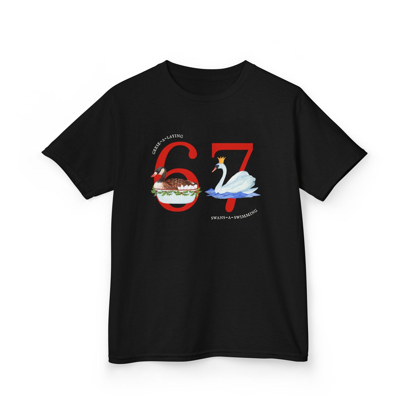 67 Christmas Kids Tee | Swans A Swimming, Geese A Laying Graphic, 12 Days Of Christmas Meme TShirt