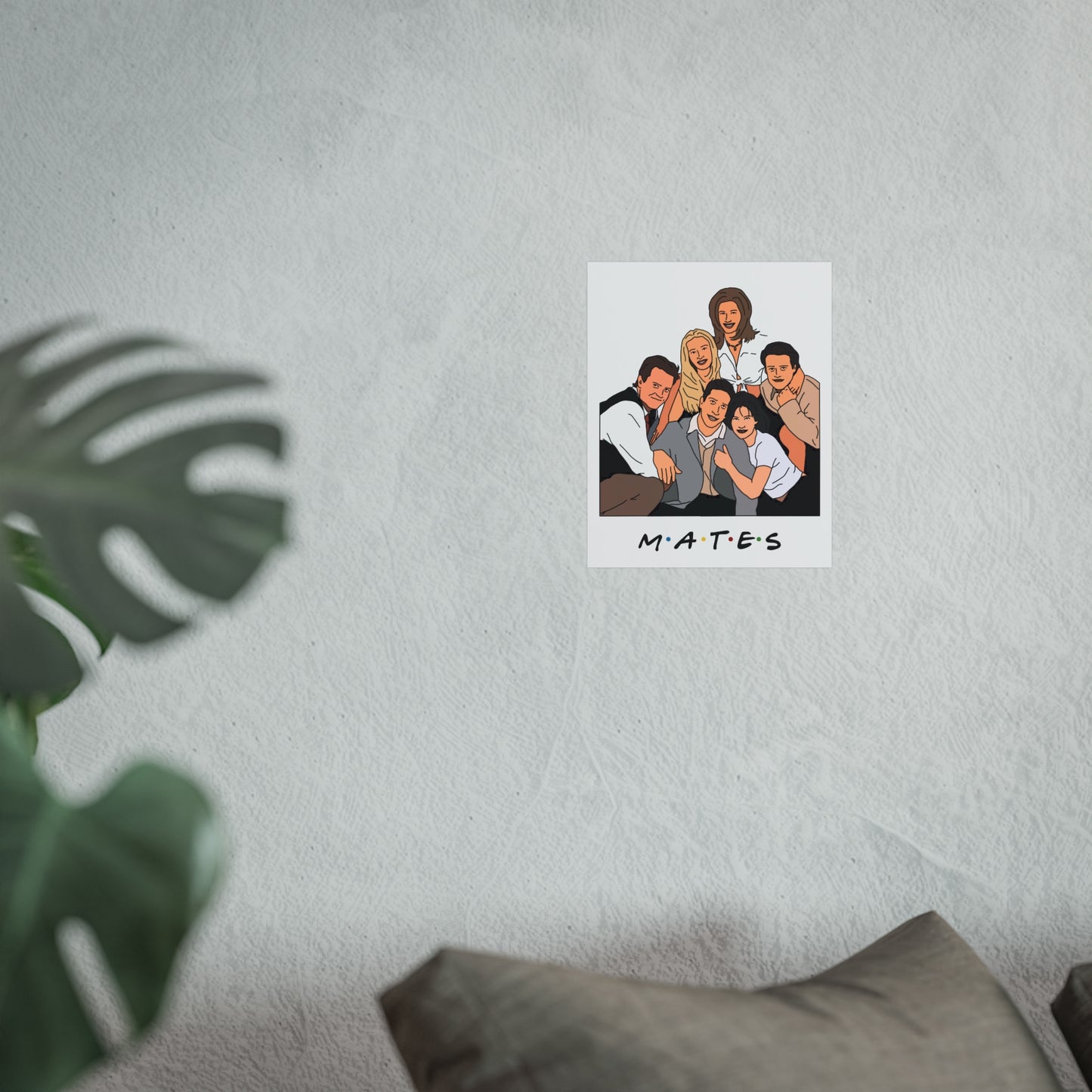 Friends Funny Poster, MATES - TV Inspired Humour, Original Design Fine Art Poster